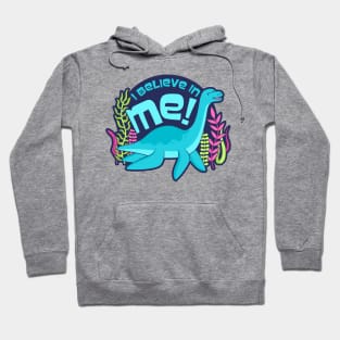 I Believe in Me (Nessie the Loch Ness Monster) Hoodie